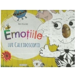 Emotiile lui Caleidoscopio - Ana Delgado