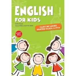 English for kids – caiet de lucru pentru clasa a IV-a - Elena Sticlea
