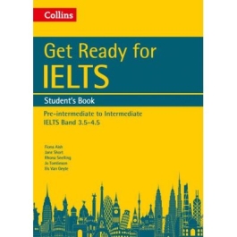 English for IELTS. Get Ready for IELTS. Student’s Book, IELTS 3. 5+ (A2+) - Fiona Aish, Jane Short