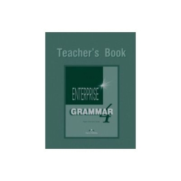Enterprise Grammar 4, Teachers Book. Curs de limba engleza pentru clasa VIII - Jenny Dooley