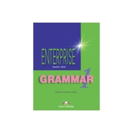Enterprise Grammar 1, Students Book with Grammar. Curs de limba engleza - Virginia Evans