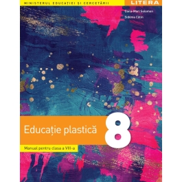 Educatie plastica. Manual. Clasa a 8-a - Oana-Mari Solomon, Sidonia Calin