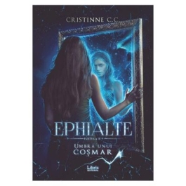 Ephialte. Umbra unui cosmar - Cristinne C. C.