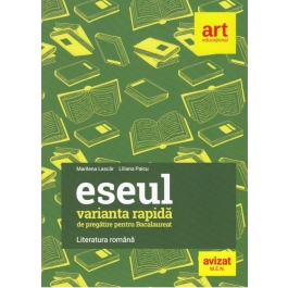 Eseul. Varianta rapida de pregatire pentru bacalaureat - Liliana Paicu, Marilena Lascar