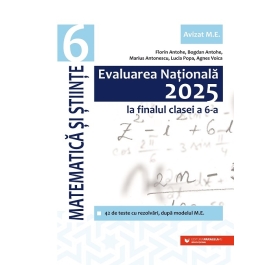 Evaluarea Nationala 2025 la finalul clasei a 6-a. Matematica si Stiinte - Bogdan Antohe, Florin Antohe