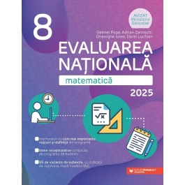 Matematica. Evaluarea Nationala 2025. Clasa 8 - Gabriel Popa, Adrian Zanoschi