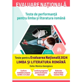Evaluare nationala 2024. Teste de performanta pentru limba si literatura romana - Delia-Monica Georgescu