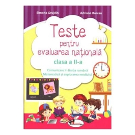 Comunicare in limba romana si matematica si explorarea mediului. Teste pentru evaluare nationala, clasa a II-a - Simona Grujdin, Adriana Borcan