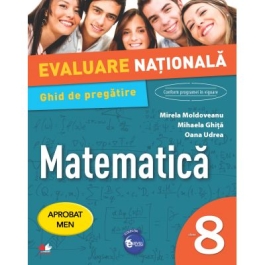 Evaluare nationala. Matematica. Ghid de pregatire. Clasa a 8-a - Mihaela Ghita