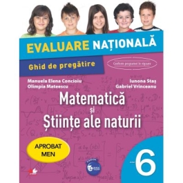 Evaluare nationala Matematica si stiinte ale naturii. Ghid de pregatire pentru Clasa a 6-a - Manuela Elena Concioiu