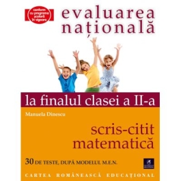 Evaluarea nationala la finalul clasei a 2-a. Scris-citit si matematica - Manuela Dinescu