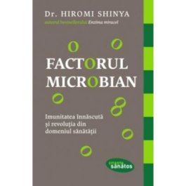 Factorul microbian - Dr. Hiromi Shinya