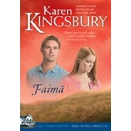 Faima. Saga Familiei Baxter Seria Intaiul nascut Cartea 1 - Karen Kingsbury