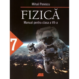 Fizica. Manual pentru clasa a VII-a - Mihail Penescu
