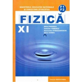 Fizica F1, F2. Manual pentru clasa a 11-a - Mihai Popescu