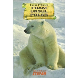 Fram ursul polar (Cezar Petrescu) editura Stefan
