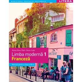 Limba moderna 1. Limba franceza. Manual. Clasa a 7-a - Raisa Elena Vlad, Dorin Gulie