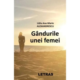 Gandurile unei femei - Lidia Ane-Marie Alexandrescu