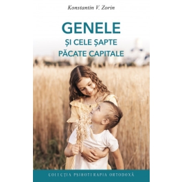 Genele si cele sapte pacate capitale. Ce ti‑e scris, in frunte ti‑e pus. Se poate schimba aceasta? - Konstantin V. Zorin