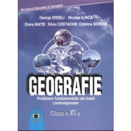Manual Geografie pentru clasa a 11-a - George Erdeli, Nicolae Ilinca, Elena Matei, Silviu Costache, Catalina Serban