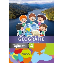 Geografie. Caiet de aplicatii, clasa a 4-a - Simona Brie, Adina Micu