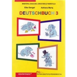 DEUTSCHBUCH 3 Manual de limba germana pentru clasa a 3-a. Limba materna - Elke Dengel