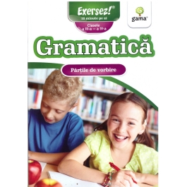 Gramatica clasele a III-a si a IV-a. Partile de vorbire. Exersez!