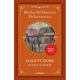 Hagi-Tudose. Nuvele si schite - Barbu Stefanescu Delavrancea