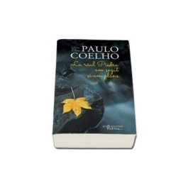 La raul Piedra am sezut si am plans - Paulo Coelho