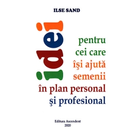 Idei pentru cei care isi ajuta semenii in plan personal si profesional - Ilse Sand