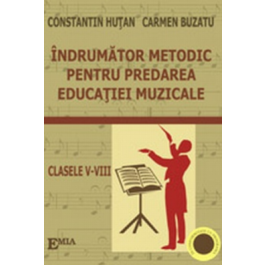 Indrumator metodic pentru predarea educatiei muzicale - Constantin Hutan
