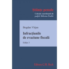 Infractiunile de evaziune fiscala. Editia 3 - Bogdan Virjan
