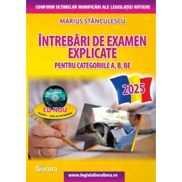 Intrebari de examen auto explicate pentru categoriile A, B, BE -2025 (cod acces online) - Marius Stanculescu