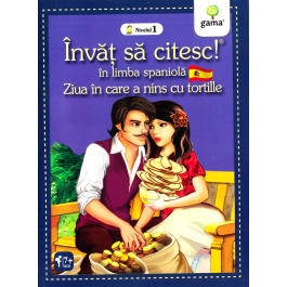 Invat sa citesc in limba spaniola. Nivelul 1. Ziua in care a nins cu tortille