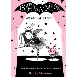 Isadora Moon merge la balet, editia a II-a - Harriet Muncaster