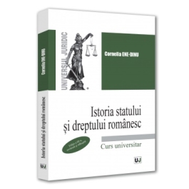 Istoria statului si dreptului romanesc. Curs universitar - Cornelia Beatrice Gabriela Ene-Dinu