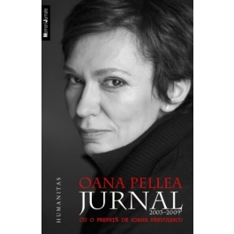 Jurnal Oana Pellea ( 2003-2009 ) Prefata Ioana Parvulescu