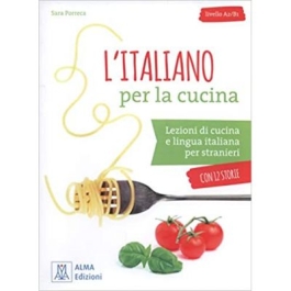 L’italiano per la cucina (libro + audio e video online)/Italiana pentru gatit (carte + audio si video online) - Sara Porreca
