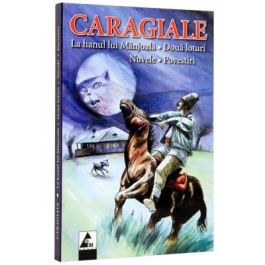 La hanul lui Manjoala. Doua loturi. Nuvele. Povestiri - Ion Luca Caragiale