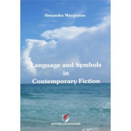 Language and Symbols in Contemporary Fiction - Alexandra Marginean