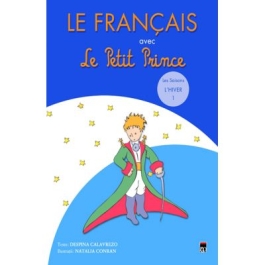 Le francais avec Le Petit Prince 1. L'Hiver - Despina Calavrezo