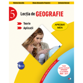 Lectia de geografie. Teorie. Aplicatii. Clasa a-V-a - Violeta Dascalu, Diana Alexandra Popovici, Stefania Omrani