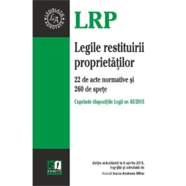 Legile Restituirii Proprietatilor Act. 6 Aprilie 2015