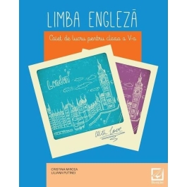 Limba engleza, caiet de lucru pentru clasa a V-a - Cristina Mircea, Liliana Putinei