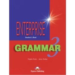 Manualul elevului pentru clasa a 7-a. Carte de gramatica. Enterprise Grammar 3 (SB) - Virginia Evans, Jenny Dooley