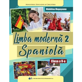Limba moderna 2 Spaniola. Manual pentru clasa a V-a - Madalina Mogoseanu