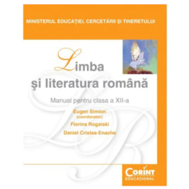 Manual Limba si literatura romana pentru clasa a XII-a - Eugen Simion, Florina Rogalski, Daniel Cristea-Enache