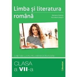 Limba si literatura romana clasa a VII-a. Caiet de lucru pe unitati de invatare - Mariana Cheroiu, Nicoleta Kuttesch