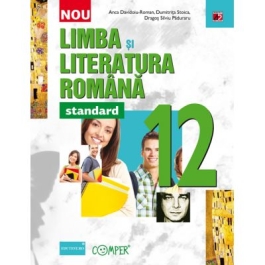 Limba si literatura romana standard. Clasa a XII-a -  Anca Davidoiu-Roman