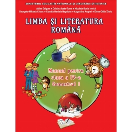 Limba si literatura romana. Manual pentru clasa a IV-a, Semestrul I. Contine CD - Adina Grigore